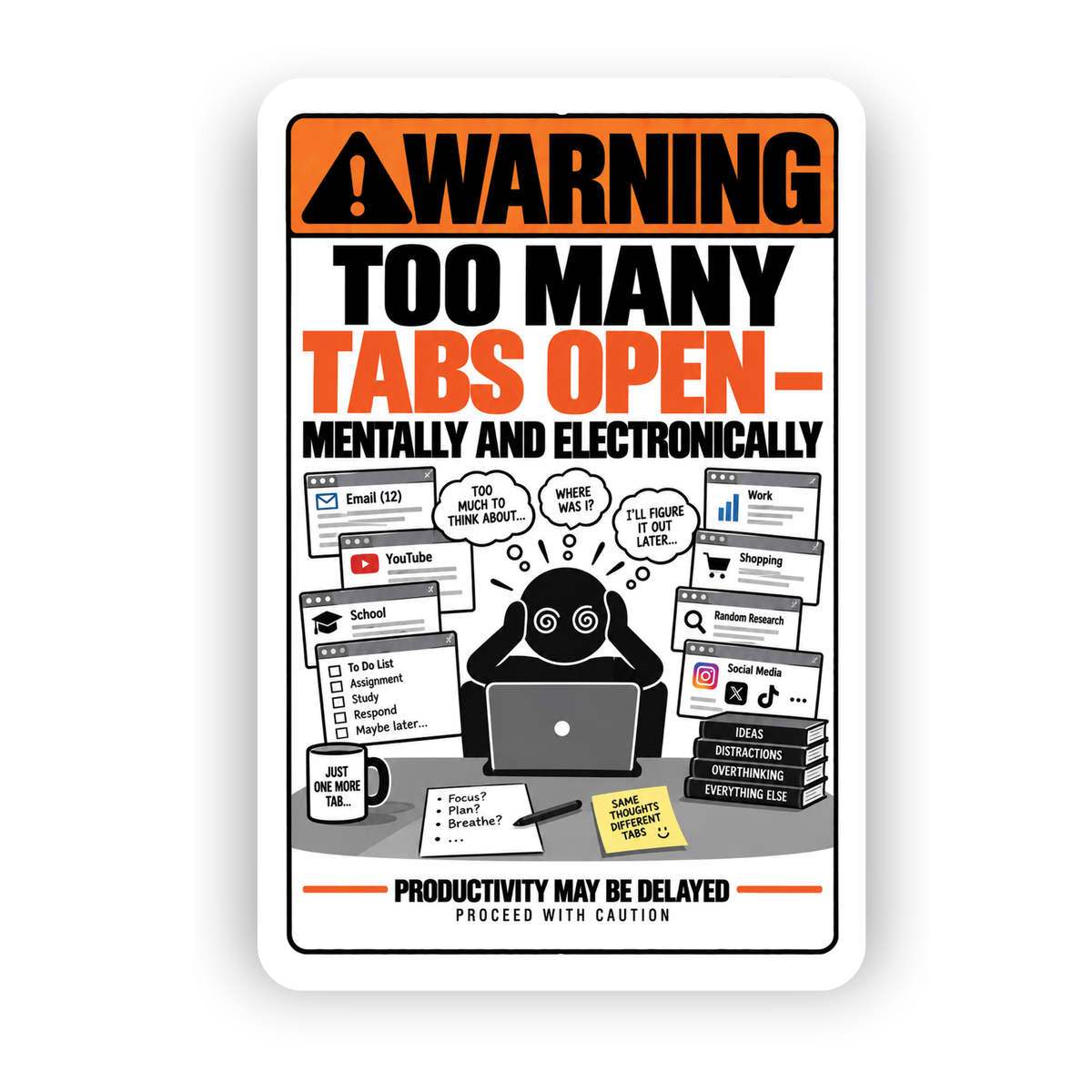 Too Many Tabs Open Sign – Funny Office & Computer Humor Aluminum Sign