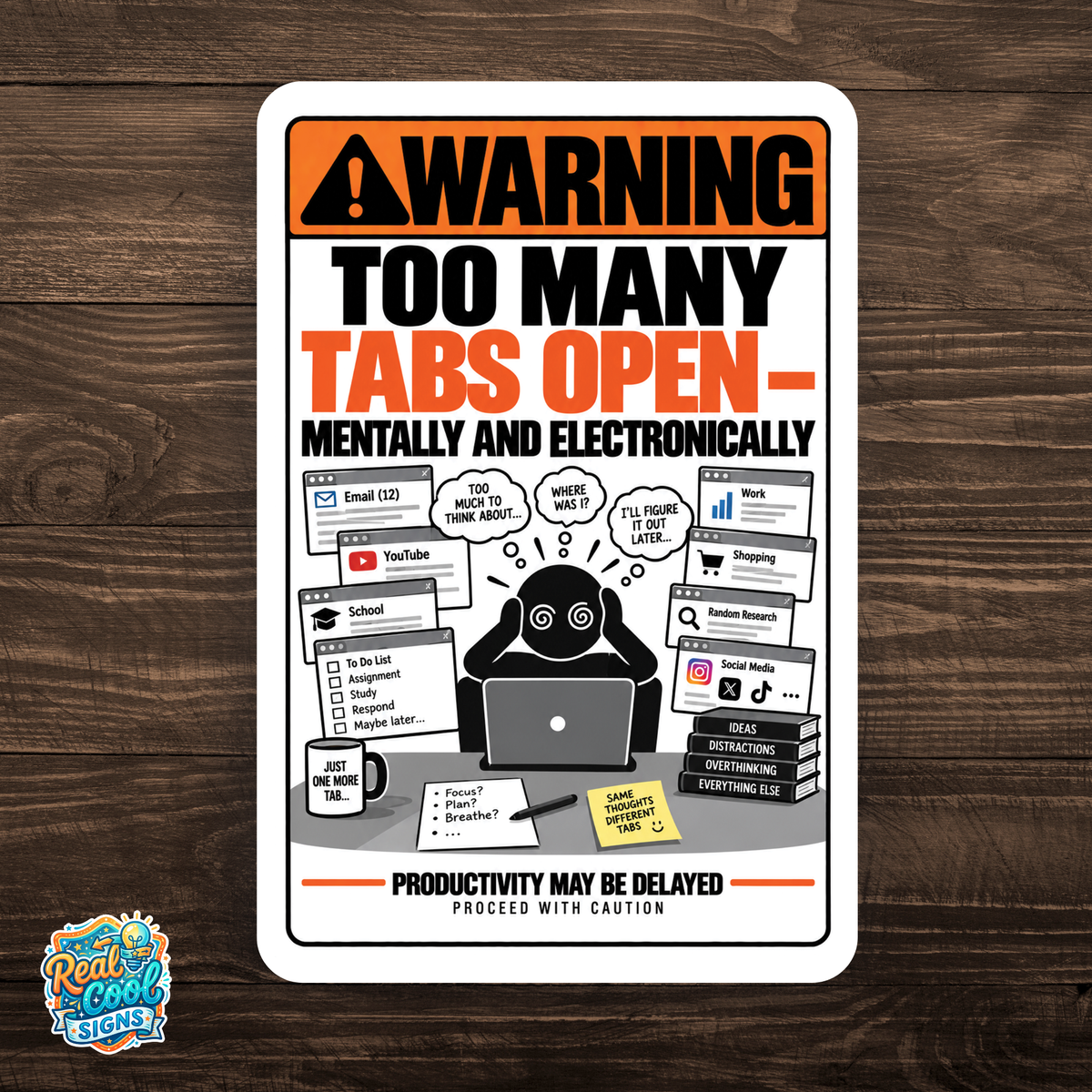Too Many Tabs Open Sign – Funny Office & Computer Humor Aluminum Sign