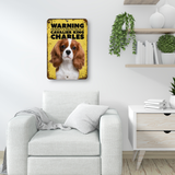 Warning Cavalier King Charles Aluminum Sign