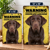Warning Chocolate Labrador Aluminum Sign