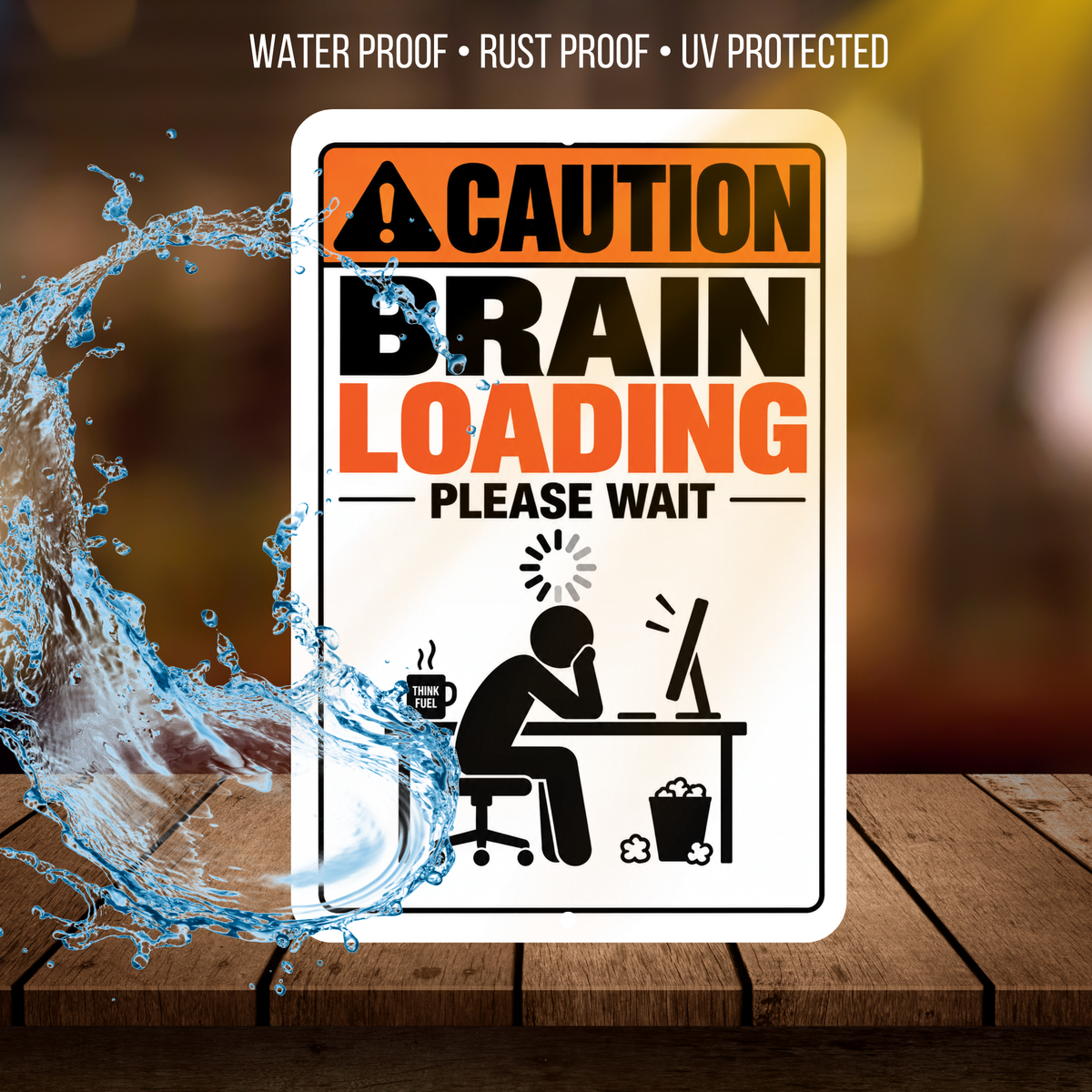 Caution Brain Loading Please Wait Sign – Funny Office Aluminum Sign