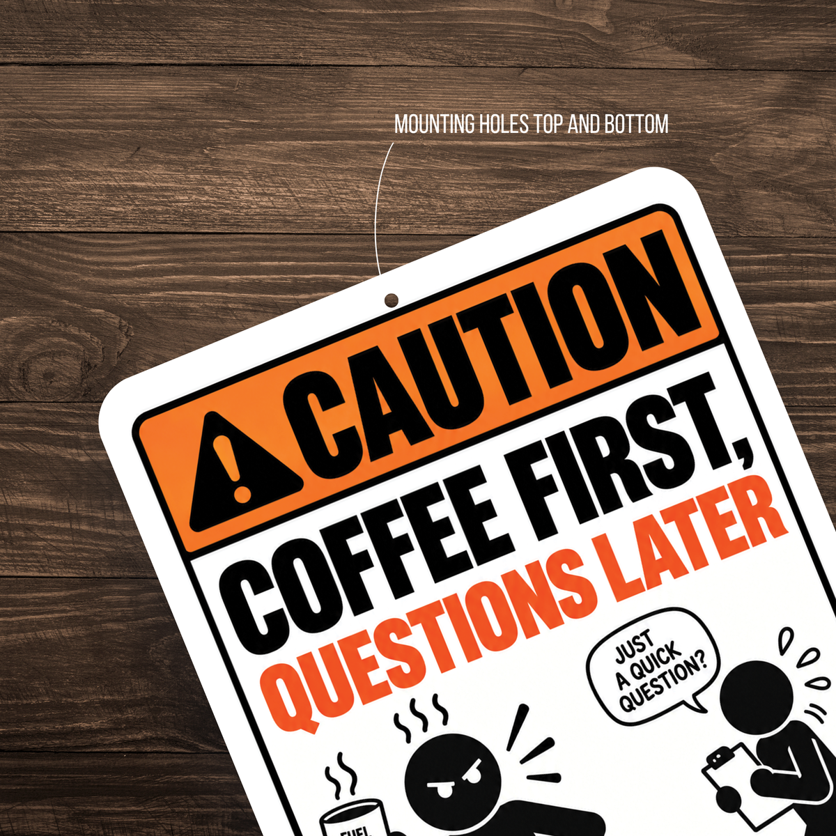 Coffee First Questions Later Sign – Funny Office & Coffee Aluminum Sign