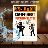 Coffee First Questions Later Sign – Funny Office & Coffee Aluminum Sign
