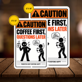 Coffee First Questions Later Sign – Funny Office & Coffee Aluminum Sign
