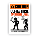 Coffee First Questions Later Sign – Funny Office & Coffee Aluminum Sign