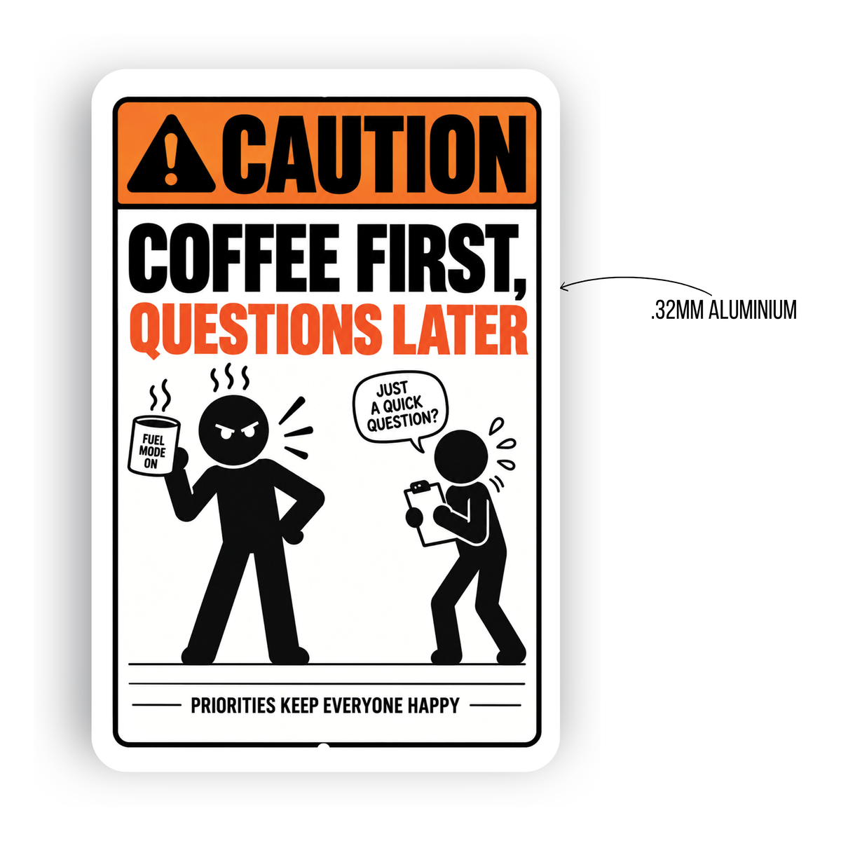 Coffee First Questions Later Sign – Funny Office & Coffee Aluminum Sign