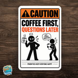 Coffee First Questions Later Sign – Funny Office & Coffee Aluminum Sign