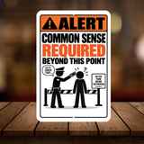 Common Sense Required Beyond This Point Sign – Funny Warning Aluminum Sign