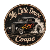 My Little Deuce Coupe Hot Rod Sign