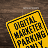 Digital Marketer Parking Sign