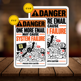 One More Email May Cause System Failure Sign – Funny Office Aluminum Sign