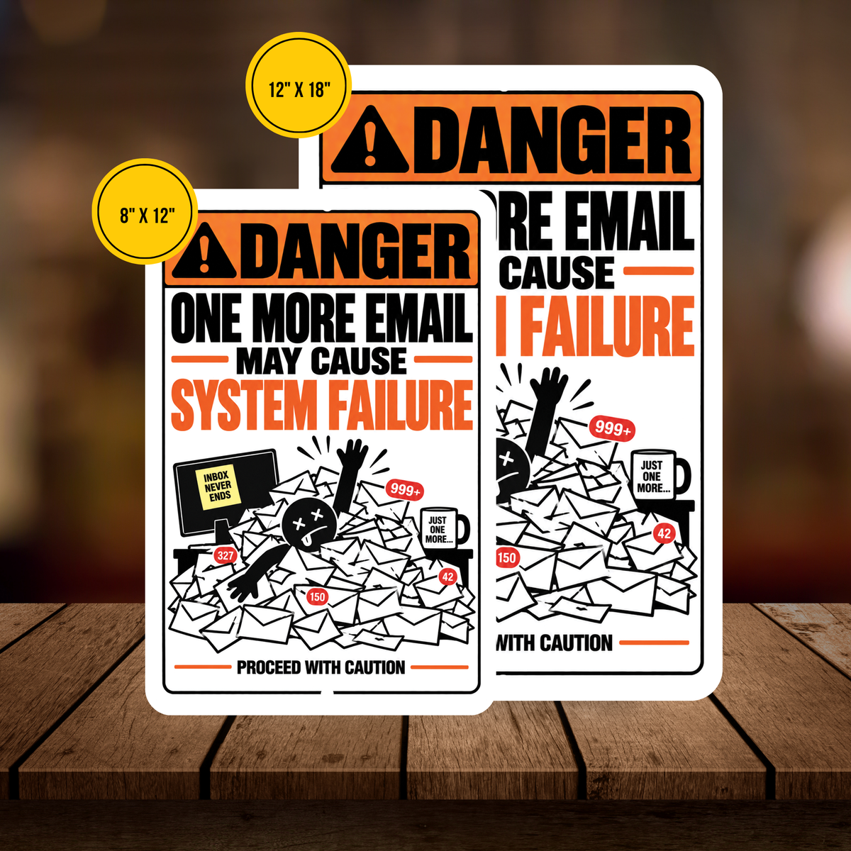 One More Email May Cause System Failure Sign – Funny Office Aluminum Sign