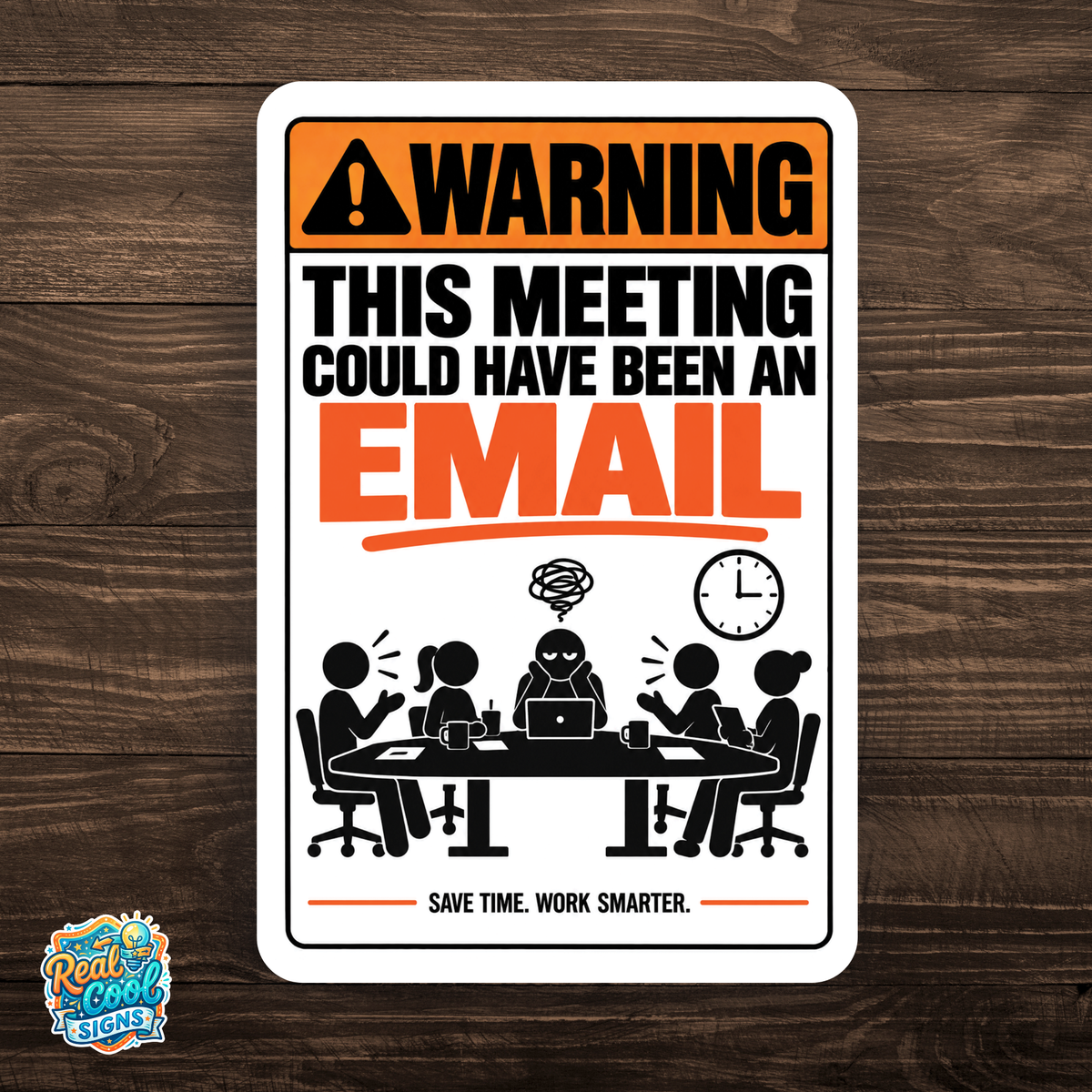 This Meeting Could Have Been an Email Sign – Funny Office Aluminum Sign