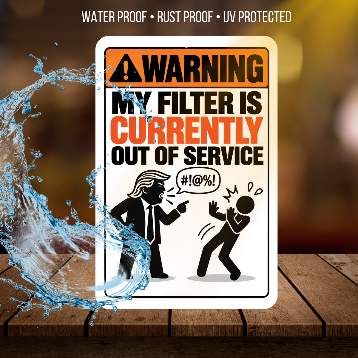 My Filter Is Currently Out of Service Sign – Funny Sarcastic Aluminum Warning Sign