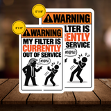 My Filter Is Currently Out of Service Sign – Funny Sarcastic Aluminum Warning Sign