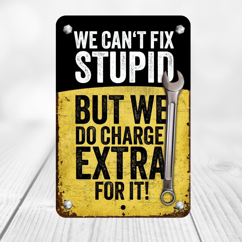 Can't Fix Stupid Sign