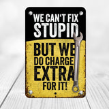 Can't Fix Stupid Sign