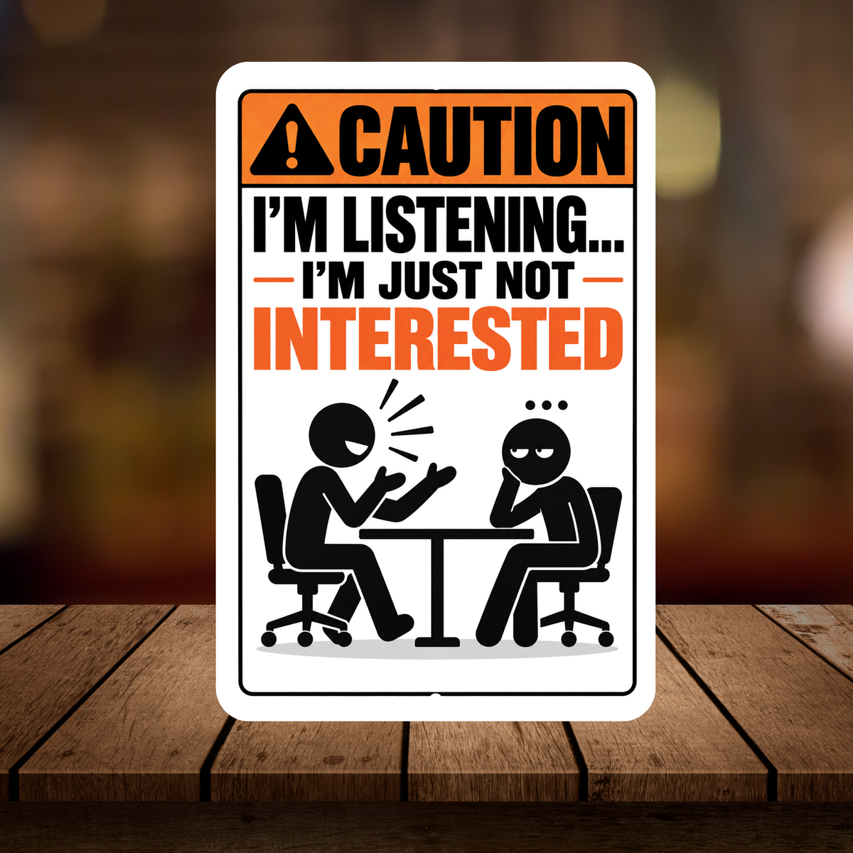 I’m Listening I’m Just Not Interested Sign – Funny Sarcastic Aluminum Office Sign