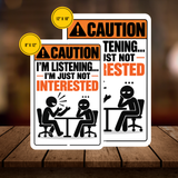 I’m Listening I’m Just Not Interested Sign – Funny Sarcastic Aluminum Office Sign