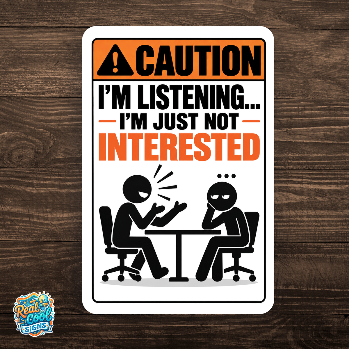I’m Listening I’m Just Not Interested Sign – Funny Sarcastic Aluminum Office Sign