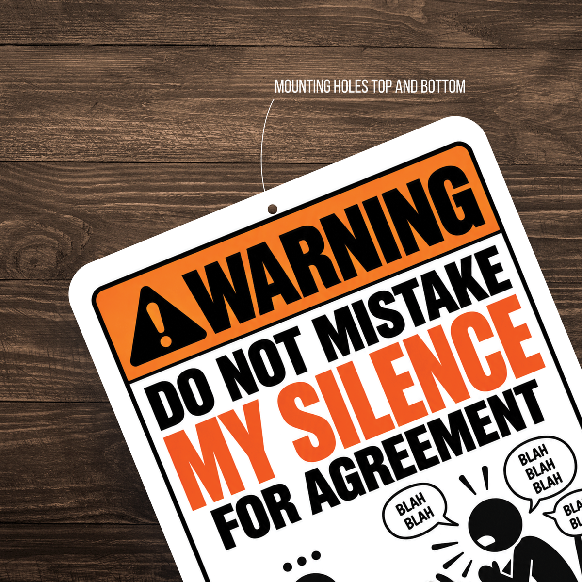 Do Not Mistake My Silence for Agreement Sign – Funny Sarcastic Office Aluminum Sign