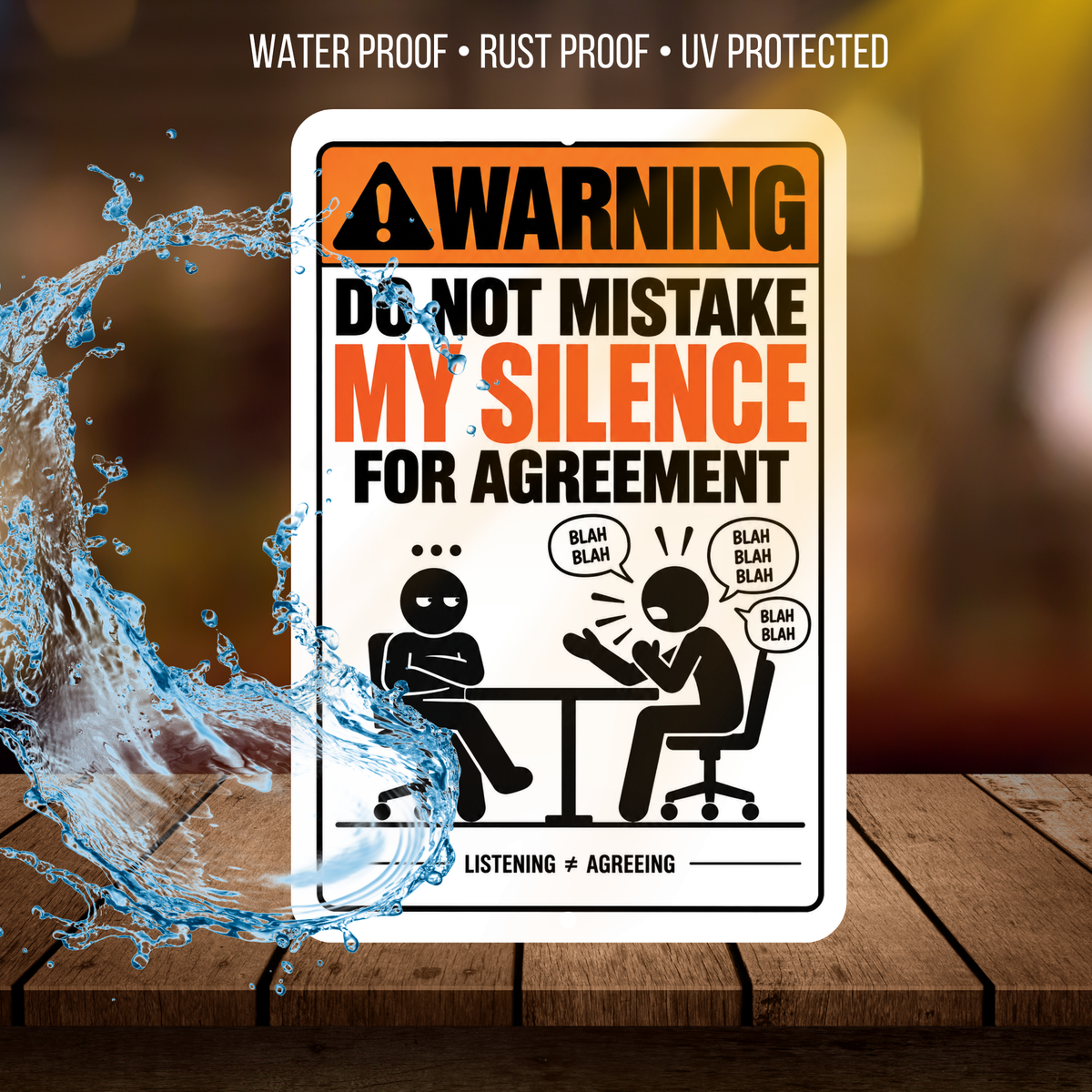Do Not Mistake My Silence for Agreement Sign – Funny Sarcastic Office Aluminum Sign