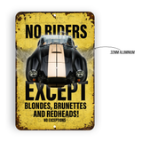 No Riders Except Blondes Brunettes Redheads Car Sign