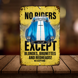 No Riders Except Blondes Brunettes Redheads Car Sign
