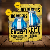 No Riders Except Blondes Brunettes Redheads Car Sign