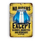 No Riders Except Blondes Brunettes Redheads Car Sign