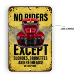 No Riders Except Blondes Brunettes Redheads Car Sign