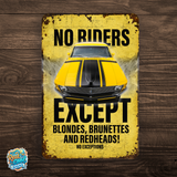 No Riders Except Blondes Brunettes Redheads Car Sign