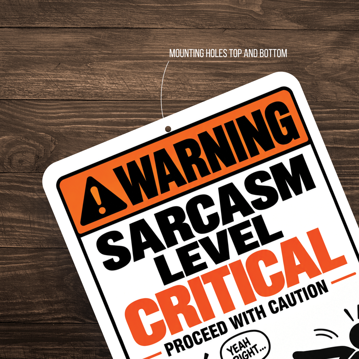 Sarcasm Level Critical Sign – Funny Warning Aluminum Office Sign