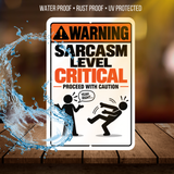 Sarcasm Level Critical Sign – Funny Warning Aluminum Office Sign