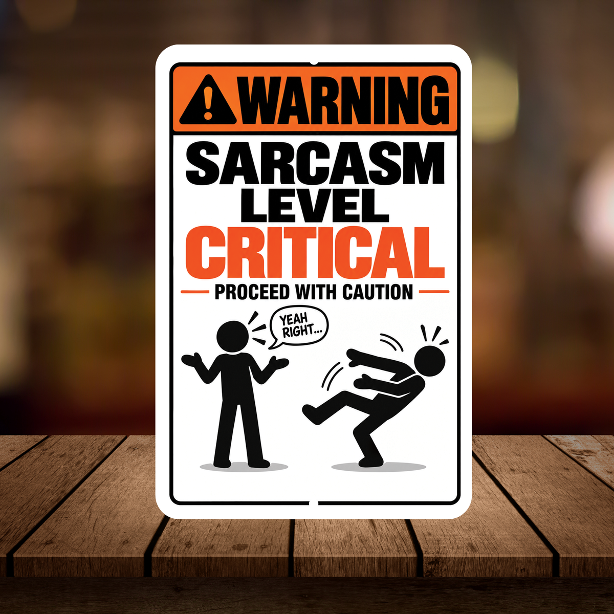 Sarcasm Level Critical Sign – Funny Warning Aluminum Office Sign