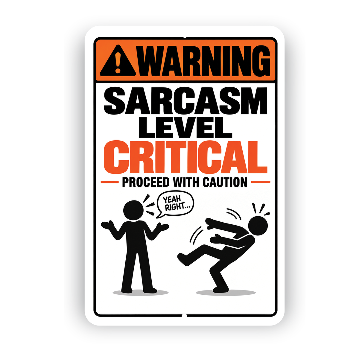 Sarcasm Level Critical Sign – Funny Warning Aluminum Office Sign