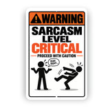 Sarcasm Level Critical Sign – Funny Warning Aluminum Office Sign