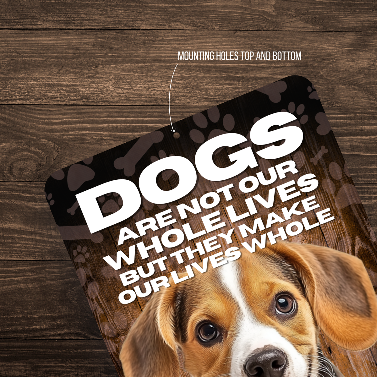 Beagle Dog “Our Lives Whole” Aluminum Sign – Dog Lover Decor