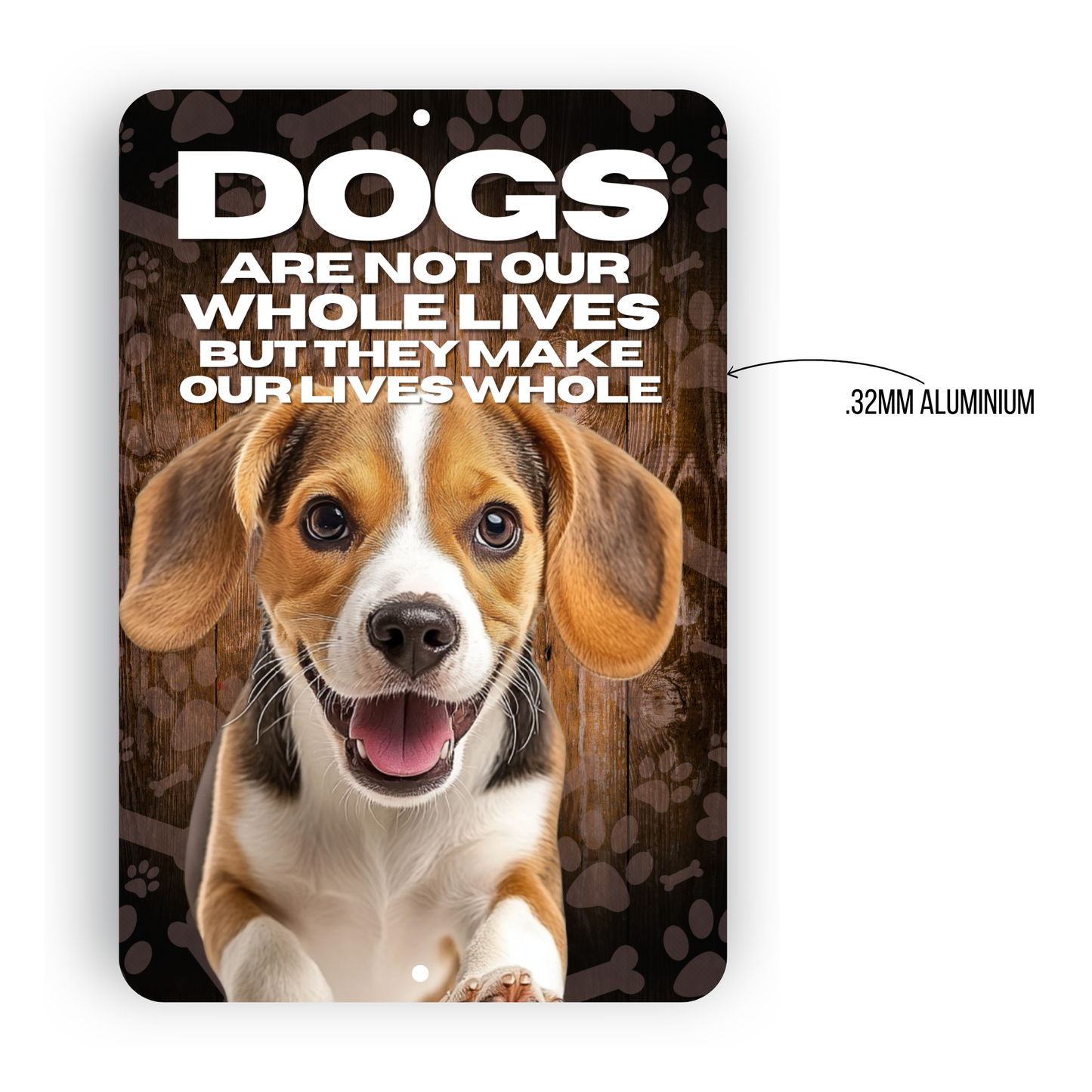 Beagle Dog “Our Lives Whole” Aluminum Sign – Dog Lover Decor