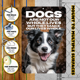 Border Collie Dog “Our Lives Whole” Aluminum Sign – Dog Decor