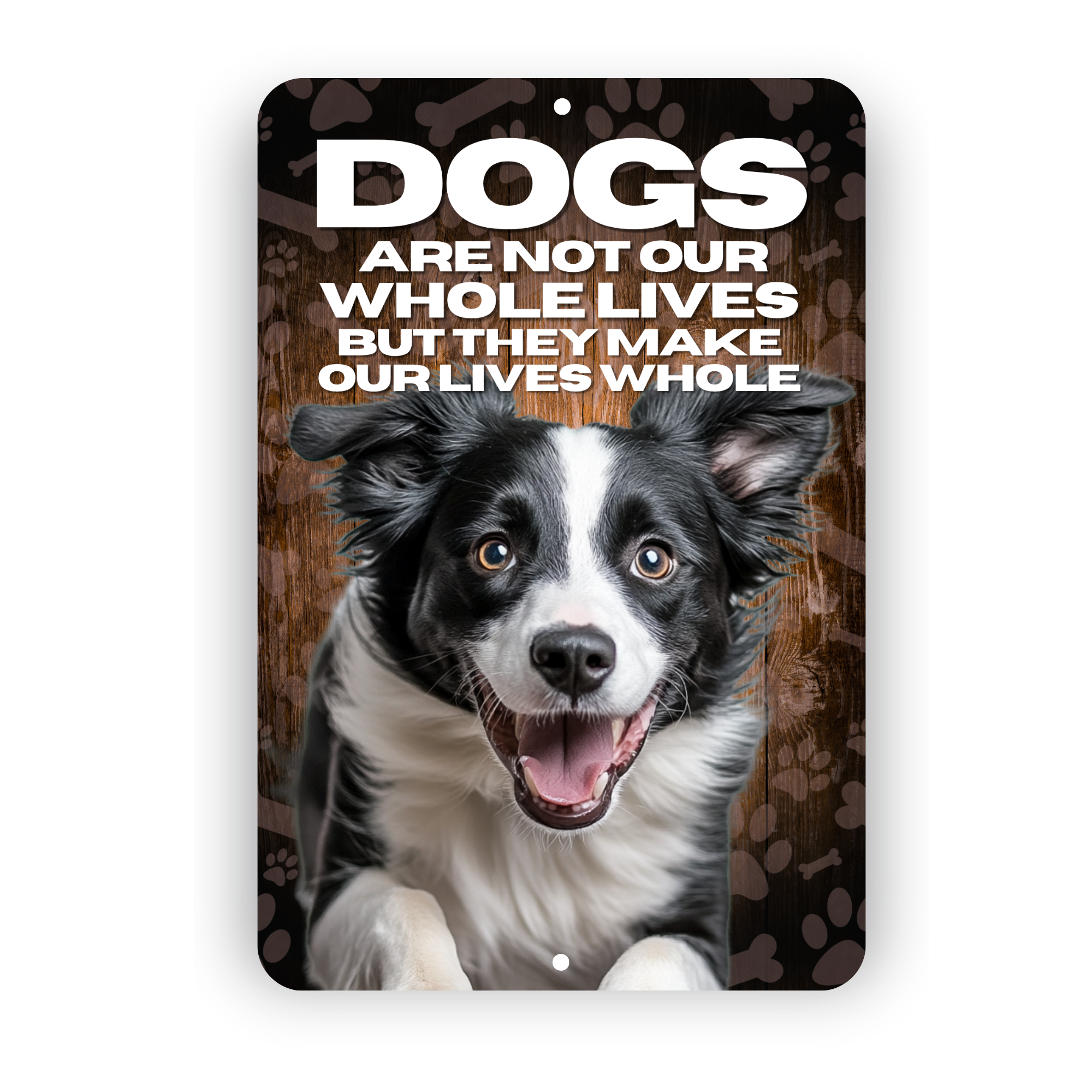 Border Collie Dog “Our Lives Whole” Aluminum Sign – Dog Decor