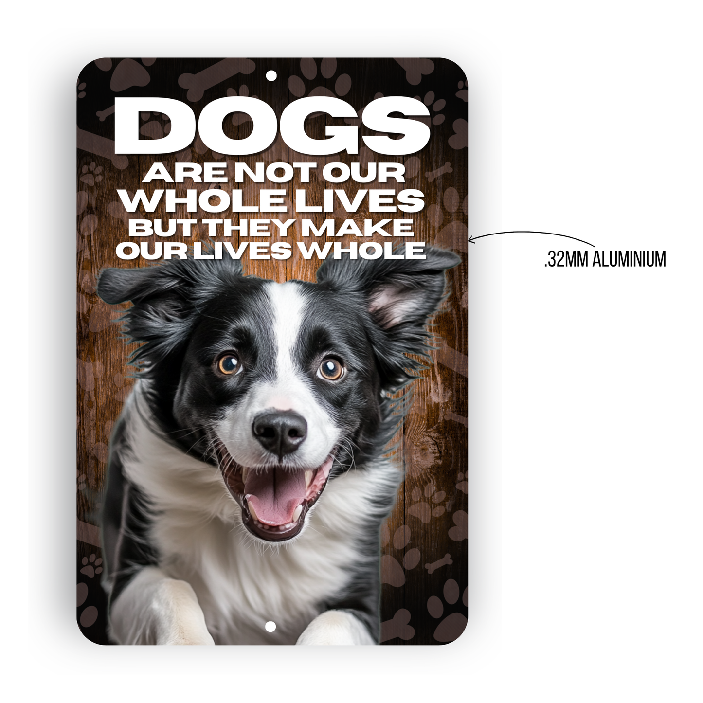 Border Collie Dog “Our Lives Whole” Aluminum Sign – Dog Decor