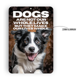 Border Collie Dog “Our Lives Whole” Aluminum Sign – Dog Decor