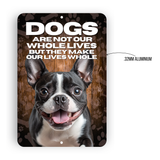 Boston Terrier Dog “Our Lives Whole” Aluminum Sign – Dog Lover Decor