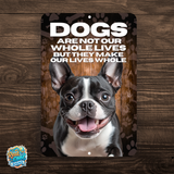 Boston Terrier Dog “Our Lives Whole” Aluminum Sign – Dog Lover Decor