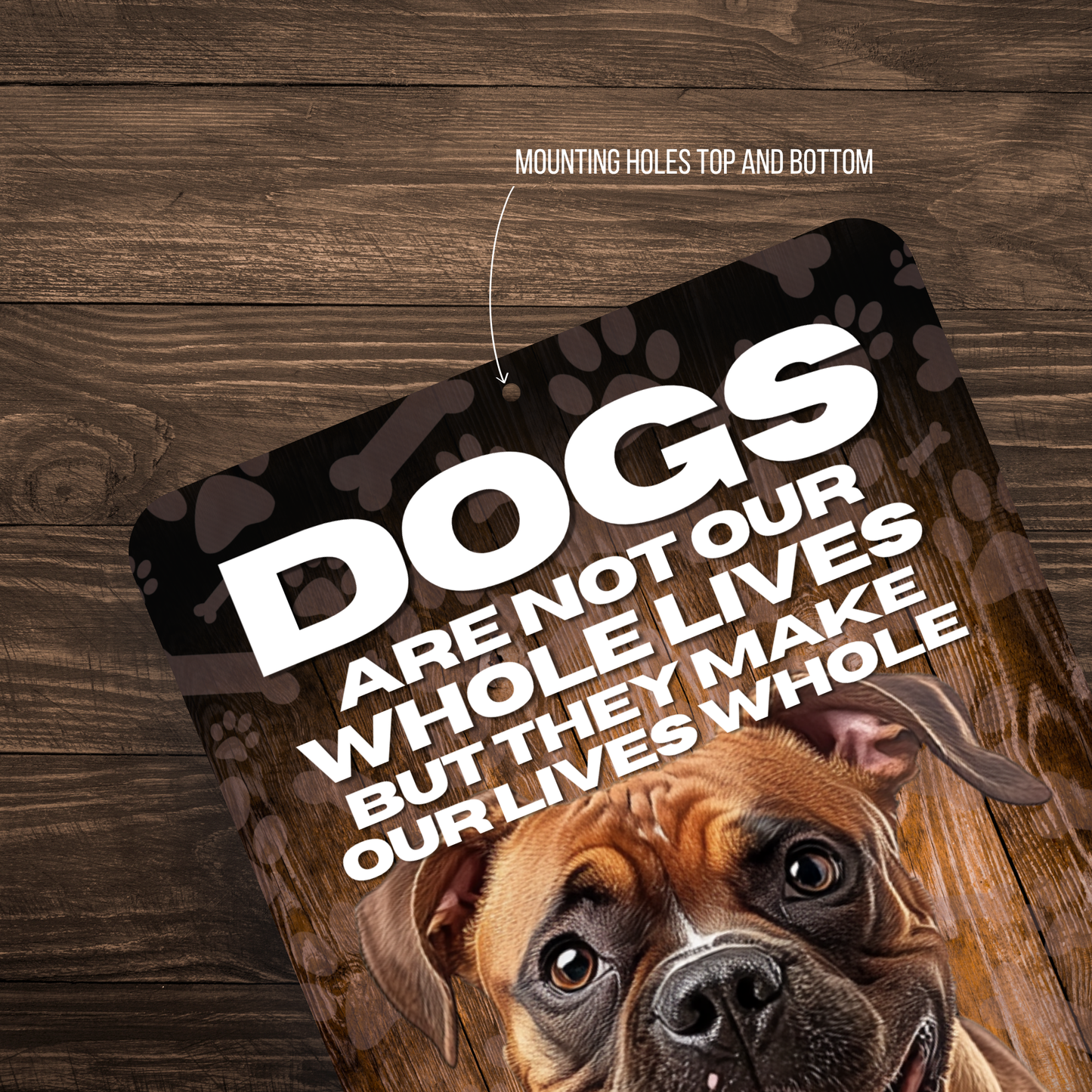 Boxer Dog “Our Lives Whole” Aluminum Sign – Dog Lover Wall Decor