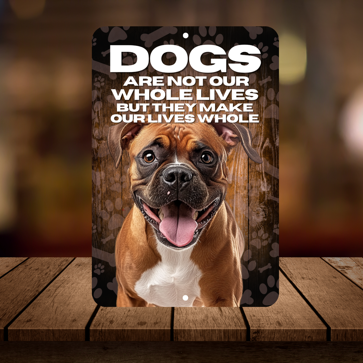 Boxer Dog “Our Lives Whole” Aluminum Sign – Dog Lover Wall Decor