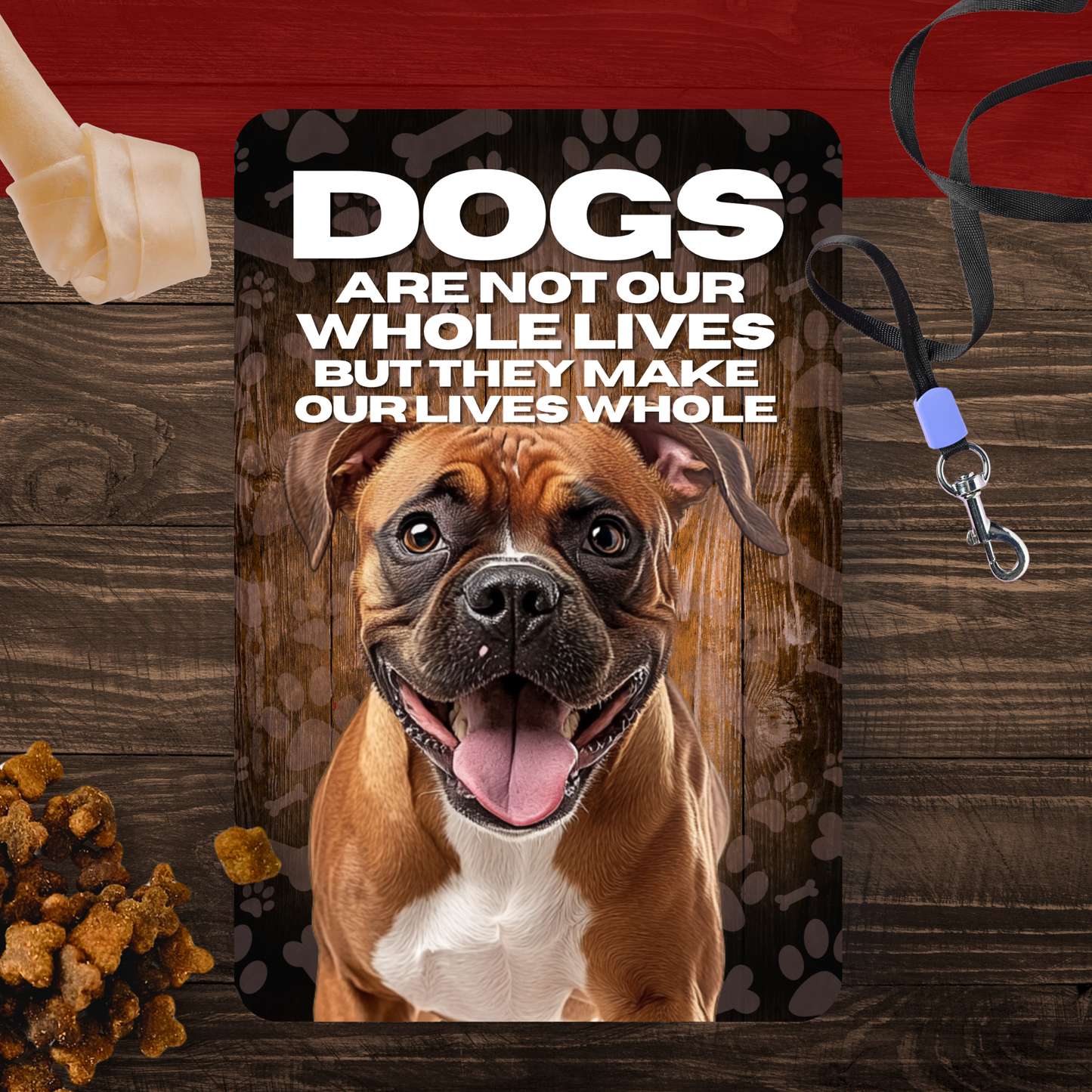 Boxer Dog “Our Lives Whole” Aluminum Sign – Dog Lover Wall Decor