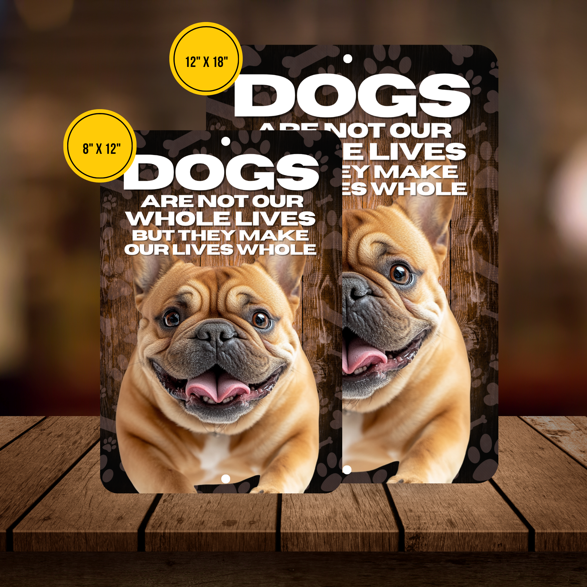 Bulldog Dog “Our Lives Whole” Aluminum Sign – Dog Lover Decor