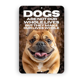 Bulldog Dog “Our Lives Whole” Aluminum Sign – Dog Lover Decor